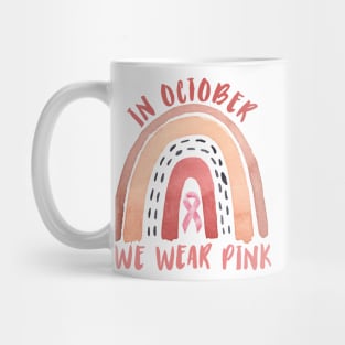 In October we wear pink Breast Cancer Awareness Rainbow Vintage design Mug